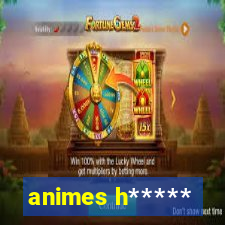 animes h*****